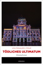 Nicolas Feuz, Marc Voltenauer - Tödliches Ultimatum