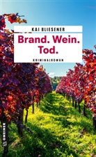 Kai Bliesener - Brand. Wein. Tod.