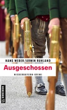 Armin Ruhland, Hans Weber - Ausgeschossen