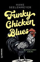Hans Seelenmeyer - Funky Chicken Blues