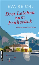 Eva Reichl - Drei Leichen zum Frühstück