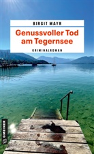 Birgit Mayr - Genussvoller Tod am Tegernsee