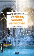 Elizabeth Horn - Verliebt, verlobt, verblichen
