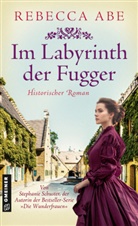 Rebecca Abe - Im Labyrinth der Fugger