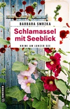 Barbara Smrzka - Schlamassel mit Seeblick