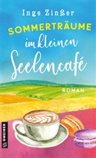 Inge Zinßer - Sommerträume im kleinen Seelencafé