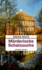 Marina Köglin - Mörderische Schatzsuche