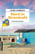 Alida Leimbach - Mord im Strandcafé