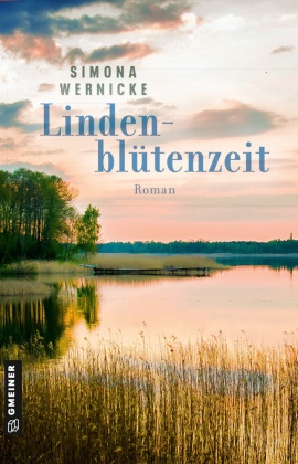 Simona Wernicke - Lindenblütenzeit - Roman