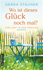 Gerda Stauner - Wo ist dieses Glück noch mal?