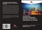 Anantha Raj A. Arokiasamy, Angie Ng Yun Ni - Leadership transformationnel, directeurs d'école et satisfaction au travail