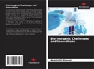 Abdelhafid Mimouni - Bio-Inorganic Challenges and Innovations