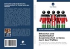 Jacob Lolelea Natade - Ethnizität und studentischer Zusammenhalt in Kenia nach den Wahlen