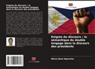Maico Demi Aperocho - Enigme du discours : la sémantique du double langage dans le discours des présidents