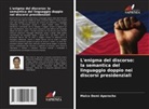 Maico Demi Aperocho - L'enigma del discorso: la semantica del linguaggio doppio nei discorsi presidenziali