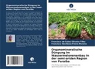 Freire Pereira, Francisco Hevilásio Freire Pereira, Francisco de Sales Oliveira Filho - Organomineralische Düngung im Wassermelonenanbau in der semi-ariden Region von Paraiba