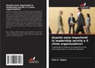 Paul A. Tippey - Quanto sono importanti la leadership servile e il clima organizzativo?