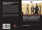 Paul A. Tippey - Quelle est l'importance du Servant Leadership et du climat organisationnel?