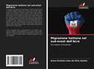 Anne Caroline Lima da Silva Santos - Migrazione haitiana nel sud-ovest dell'Acre