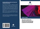 Sini¿a Franji¿, Sinisa Franjic - Strafrechtliche Untersuchung der Cyberkriminalität