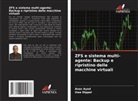 Anas Ayad, Uwe Dippel - ZFS e sistema multi-agente: Backup e ripristino delle macchine virtuali