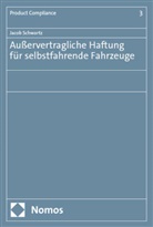 Jacob Schwartz - Außervertragliche Haftung für selbstfahrende Fahrzeuge