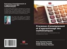 Gretel Dorta Preciado, Yoidel Martínez Morales, Anny Quintana Portal - Processus d'enseignement et d'apprentissage des mathématiques