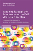 Rebekka Blum, Julia Haas, Johanna Sigl, Weis, Fabian Kaufmann, Sierts... - Medienpädagogische Interventionen im Feld der Neuen Rechten