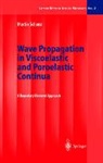 M. Schanz, Martin Schanz - Wave Propagation in Viscoelastic and Poroelastic Continua
