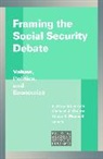 R. Douglas Arnold, Arnold R. Douglas, Michael J. Graetz, Graetz Michael J., Alicia H. Munnell, Munnell Alicia H. - Framing the Social Security Debate