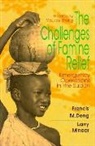 Francis M. Deng, Deng Francis M., Larry Minear - The Challenges of Famine Relief