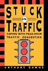 Anthony Downs - Stuck in Traffic