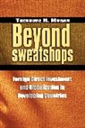 Theodore H. Moran - Beyond Sweatshops
