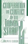 Ralph N. Clough, Clough Ralph N. - Cooperation or Conflict in the Taiwan Strait?