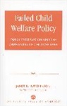 Janet R. Hutchinson, Hutchinson Janet R., Cecelia E. Sudia, Sudia Cecelia E. - Failed Child Welfare Policy