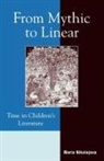 Maria Nikolajeva - From Mythic to Linear