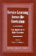Steven J. Madden,  Madden Steven J. - Service Learning Across the Curriculum - Case Applications in Higher Education