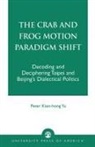 Peter Kien-Hong Yu - The Crab and Frog Motion Paradigm Shift