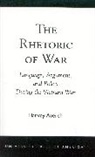 Harvey Averch - The Rhetoric of War