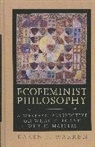 Karen J. Warren - Ecofeminist Philosophy