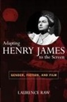 Laurence Raw - Adapting Henry James to the Screen