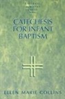 Ellen Marie Collins, Collins Ellen Marie - Catechesis for Infant Baptism