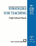 Edward J. Kvet, Kvet Edward J., John E. Williamson, Williamson John E. - Strategies for Teaching High School Band