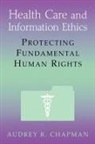 Audrey R. Chapman, Chapman Audrey R. - Health Care and Information Ethics