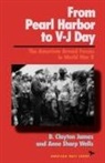 Clayton D. James, Anne Sharp Wells - From Pearl Harbor to V-J Day