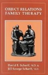 David E. Scharff, JILL SAVEGE SCHARFF - Object Relations Family Therapy