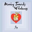 Joy - Moving Towards Wholeness