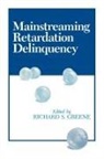 Richard S. Greene, Greene Richard S. - Mainstreaming Retardation Delinquency