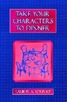 Laurel A. Yourke, Yourke Laurel A. - Take Your Characters to Dinner