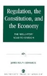 James Rolph Edwards, Edwards James Rolph - Regulation, The Constitution, and the Economy